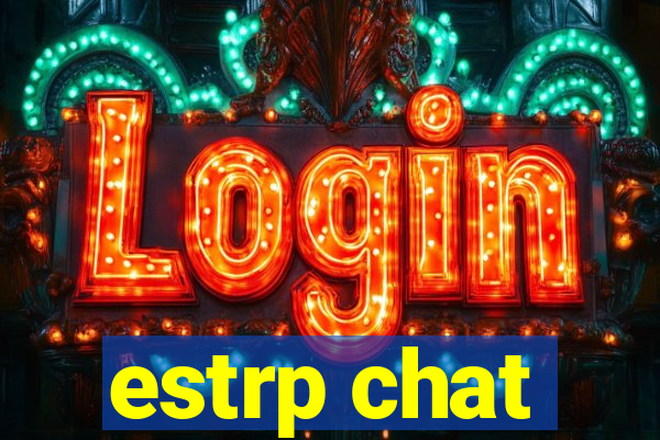 estrp chat